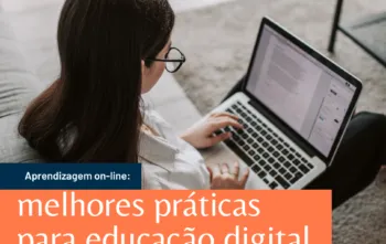 Aprendizagem on-line: melhores práticas para educação digital